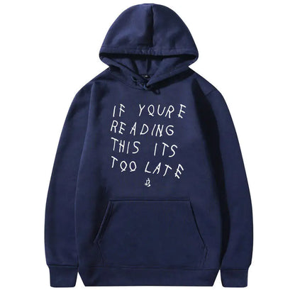 It's Too Late Hoodies